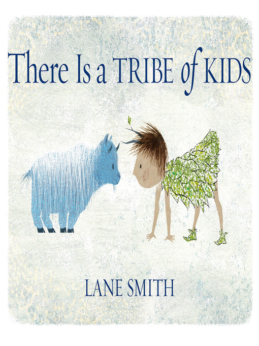 Title details for There Is a Tribe of Kids by Lane Smith - Wait list